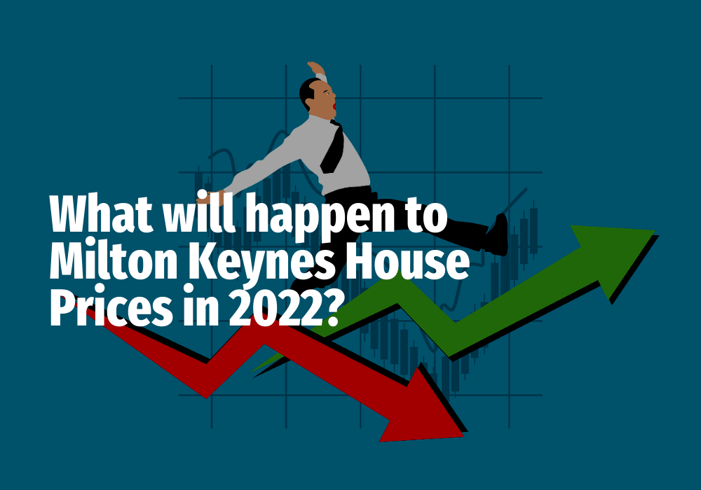 What Will Happen to Milton Keynes House Prices in 2022?