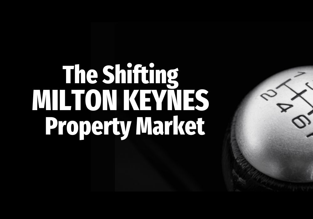 The Shifting Milton Keynes Property Market