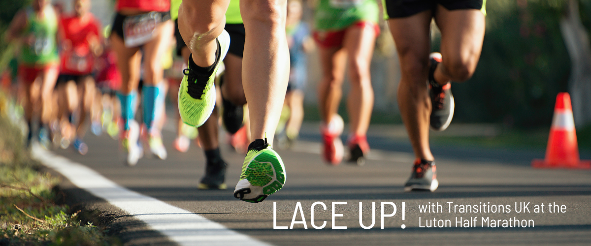 Lace UP with Transitions UK for the Luton Half Marathon! | Event Date: 31-October