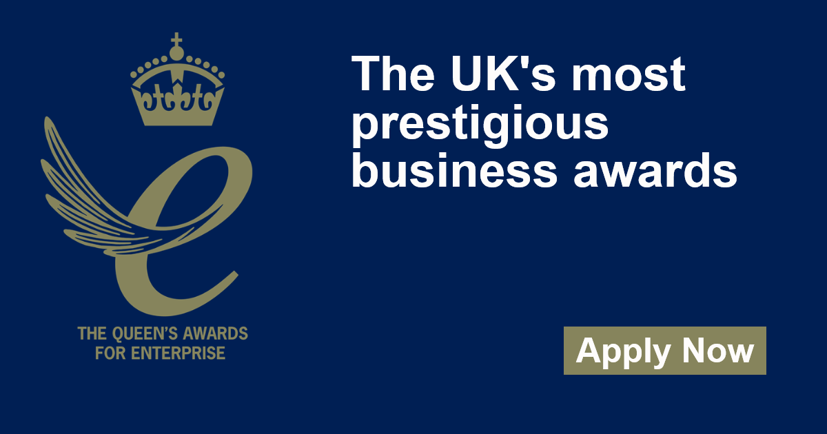 Apply for the Queen’s Awards for Enterprise The UK’s most prestigious